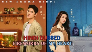Fireworks Of My Heart Episode 20 Hindi Dubbed New C-drama