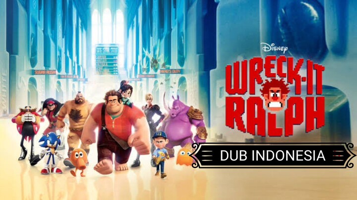 WRECKIT RALPH 1 2012 BAHASA INDONESIA HD | DUB INDO | DUBBING INDONESIA