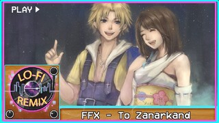 Final Fantasy X - To Zanarkand [lofi remix]