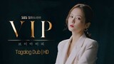 V.I.P. - | E01 | Tagalog Dubbed | HD