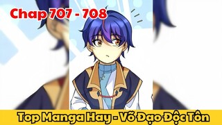 Review Truyện Tranh - Võ Đạo Độc Tôn - Chap 707 - 708 l Top Manga Hay - Tiểu Thuyết Ghép Art