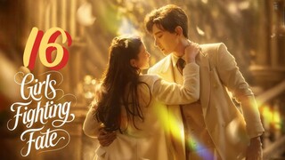 [Eng sub] Girls Fighting Fate Episode 16