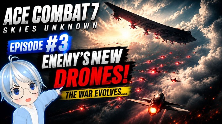 ACE COMBAT 7 Gameplay Walkthrough Part 3 | Enemy Drones Are Taking Over the Skies!