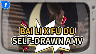 Khúc mắc 15 năm| Bai Li x Fu Du Self-Drawn AMV_1