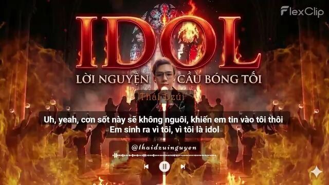 Idol Lời Nguyện Cầu Bóng Tối (Lời Việt)