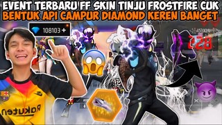 EPEP KELUARIN SKIN TINJU TERBARU FROSTFIRE😱 BENTUK API X DIAMOND & BOOYAH PASS S18 KEREN BANGET😎