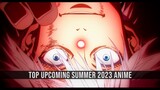 Top Upcoming Summer 2023 Anime