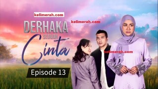 Derhaka sebuah cinta Episode 13