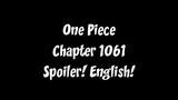 One Piece Chapter 1061 Spoiler! English! (Summary at the Comment Section)