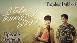 🇹🇭 A Tale of Thousand Stars | Episode 10/Finale ~ [Tagalog Dubbed]