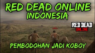 RED DEAD ONLINE INDONESIA - PEMBODOHAN JADI KOBOY