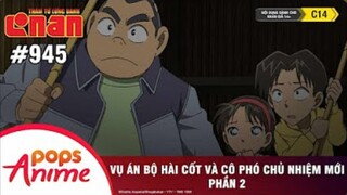 Thám Tử Lừng Danh Conan - Tập 945 | Vụ Án Bộ Hài Cốt Và Cô Phó Chủ Nhiệm Mới (P2) |Bản Lồng Tiếng