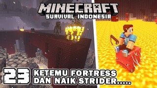 JALAN-JALAN NAIK STRIDER DAN KETEMU FORTRESS🔥🔥 - Minecraft Survival Indonesia (Ep.23)