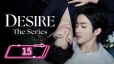 ABO Desire the Series | Ep 15 | Eng sub
