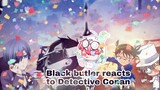 Black butler reacts to Detective Conan~ #gachaclub, #reacts (read description)