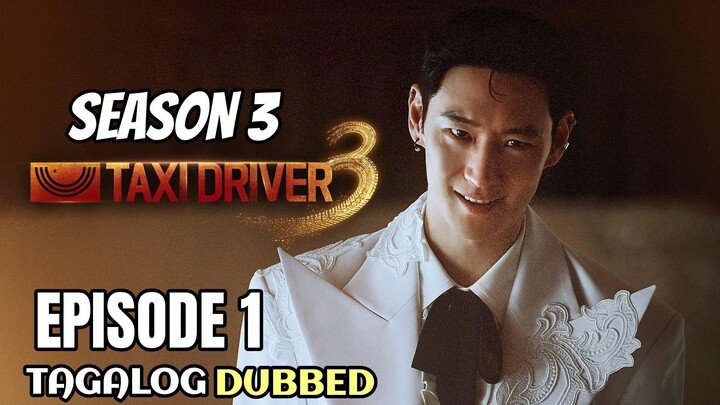 𝐓𝐚𝐱𝐢 𝐃𝐫𝐢𝐯𝐞𝐫 𝐒𝐞𝐚𝐬𝐨𝐧 𝟑 Episode 1 Tagalog Dubbed
