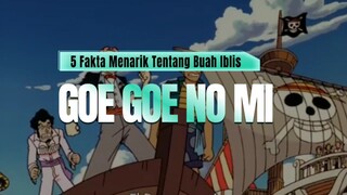 5 Fakta Menarik Tentang Buah Iblis GOR GOE NO MI 🔥