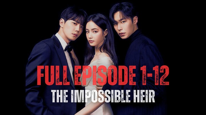 TНЕ ІMРОЅЅІВLЕ HЕІR ⟡ — FULL ЕРІЅОDЕ 1–12 | KІЅАH ВАLАЅ DЕNDАM ЅІ MІЅKІN