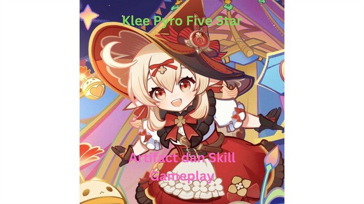 Genshin Impact INDO - Pembahasan Klee Pyro Costume Five Star mengenai Artifact dan Skill + Gameplay