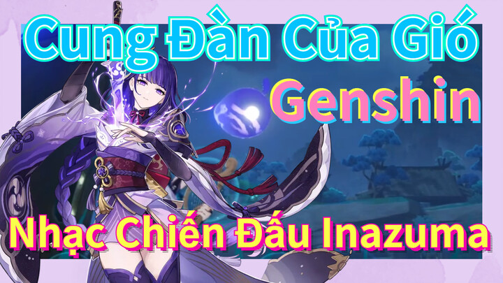 [Genshin, Cung Đàn Của Gió] Nhạc Chiến Đấu Inazuma
