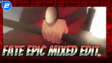 Fate Zero / Fate Stay Night Epic Mixed Edit_2