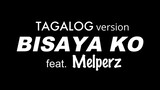 BISAYA KO (TAGALOG version) feat Melperz (Kuya Bryan - OBM)