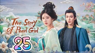 🇨🇳 EP25: The Story Of Pearl Girl (Eng Sub)