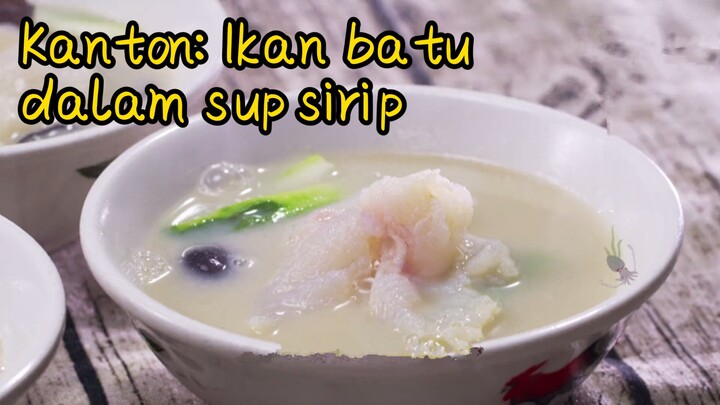 Kanton: Ikan batu dalam sup sirip
