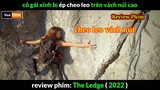 Cô Gái bị ép Sinh Tồn trên Vách Núi Cao - review phim The Ledge 2022