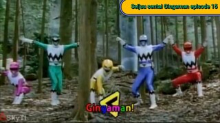 Gingaman episode 15