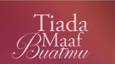 Tiada Maaf Buatmu EP4
