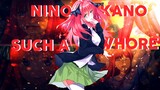 Nino Nakano - Such a Whore [AMV]