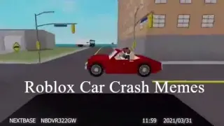 Roblox Meme Car Crash Compilations