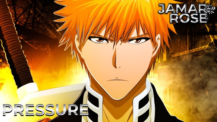 BLEACH RAP | PRESSURE | Jamar Rose ft. FreeSoul (Prod. FORLORN) [BLEACH AMV]