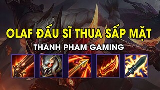 Thanh Pham Gaming - OLAF ĐẤU SĨ THUA SẤP MẶT