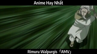 Rimuru Walpurgis「AMV」Hay Nhất