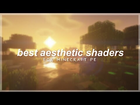 Best aesthetic shaders for mcpe/be (low & high devices)