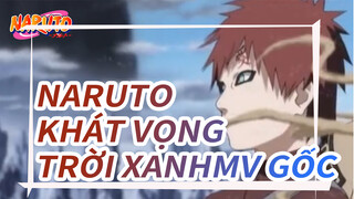 Naruto - Khát vọng trời xanh ( MV gốc)