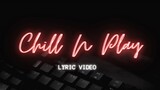 Chill N Play - Jii Ai (Official Lyric Video) Prod. LYKO