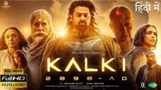 Kalki 2898 AD (2024) Hindi Dubbed Full Movie 1080p HD Quality.