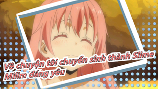 Về chuyện tôi chuyển sinh thành Slime|Milim đáng yêu làm sai  ~