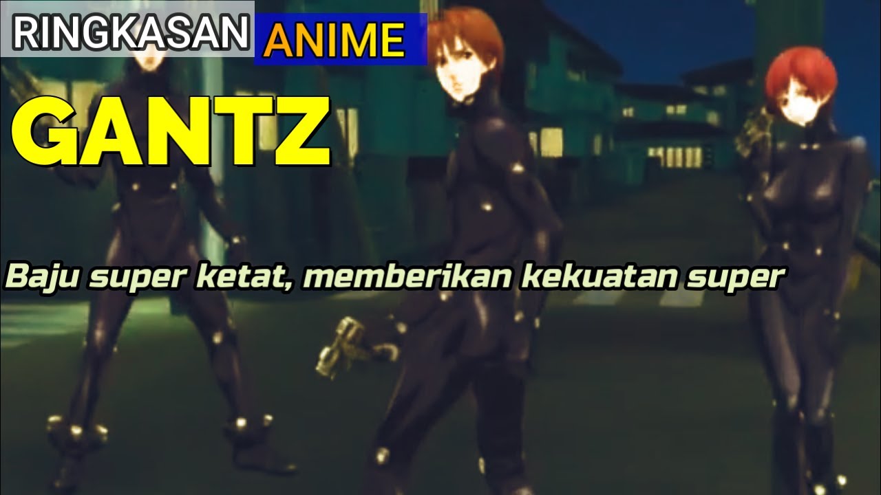 Ringkasan Anime Gantz Bilibili