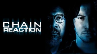 Chain Reaction (1996) เร็วพลิกนรก