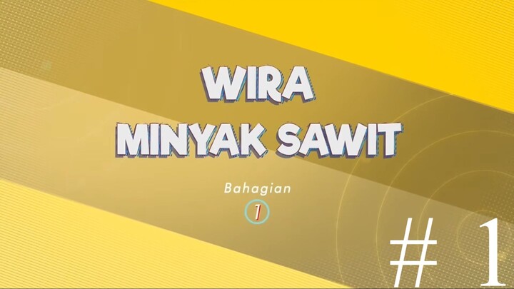 UPIN & IPIN WIRA MINYAK SAWIT # 1
