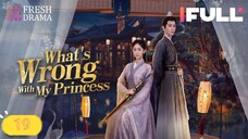 What's Wrong With My Princess 2023 Ep19 EngSub