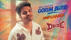 Dude - Oorum Blood Unplugged Version Tamil 4K HD