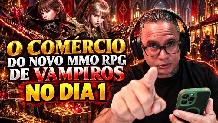 VAMPIR - NOVO MMO RPG DE VAMPIROS -  A IMPORTÂNCIA DO COMÉRCIO NO PRIMEIRO DIA D
