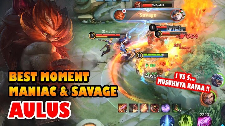 AULUS BEST MOMENT MANIAC & SAVAGE TERBAIK DI MOBILE LEGENDS !! (1 VS 5... MUSUH YANG RATA )
