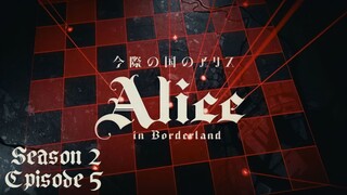 | Alice in Boderland | Season 2 Episode 5