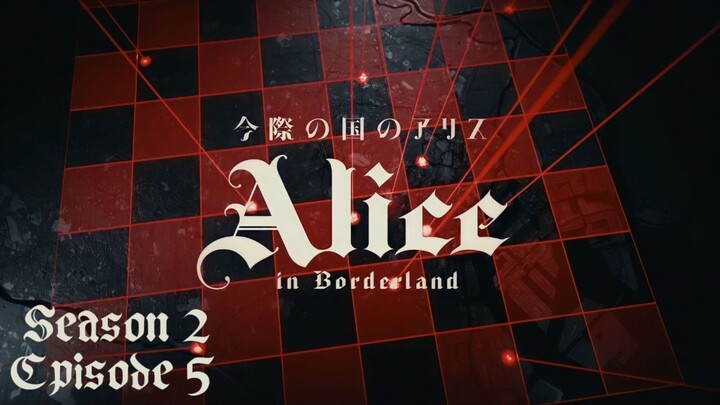 | Alice in Boderland | Season 2 Episode 5